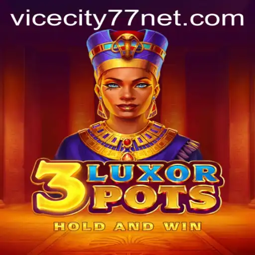 3LuxorPots: An Exciting Journey Through ViceCity77