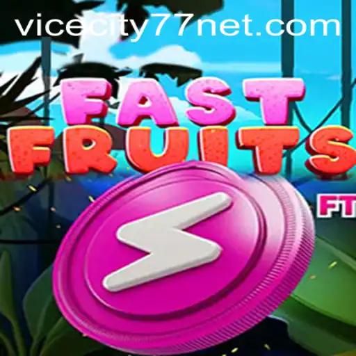FastFruits: An Exciting Journey into the World of ViceCity77