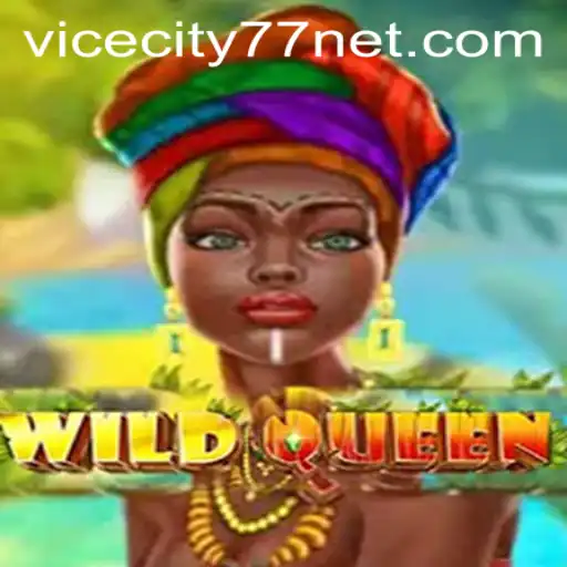 Unveiling the Thrills of WildQueen: A Dive into the Game with ViceCity77